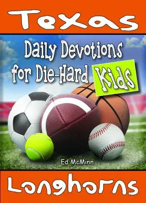 Denní pobožnosti pro zaryté fanoušky Texas Longhorns - Daily Devotions for Die-Hard Kids Texas Longhorns