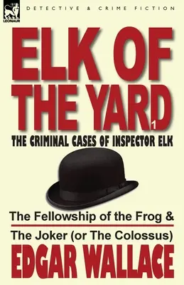 Los ze dvora - kriminální případy inspektora Losa: Žabí spolek a vtipálek (aneb Kolos): díl 1. - Elk of the Yard-The Criminal Cases of Inspector Elk: Volume 1-The Fellowship of the Frog & the Joker (or the Colossus)