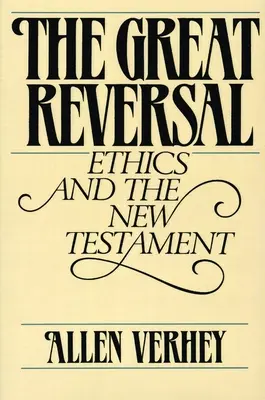 Velký zvrat: Etika a Nový zákon - The Great Reversal: Ethics and the New Testament