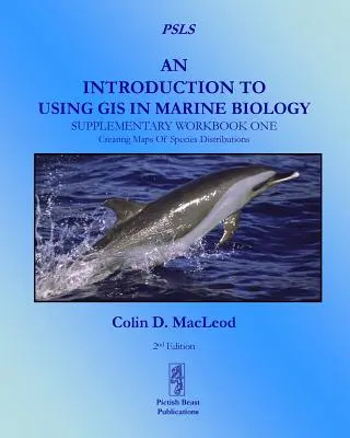 Úvod do používání GIS v mořské biologii: Doplňkový sešit první: Tvorba map rozšíření druhů. - An Introduction To Using GIS In Marine Biology: Supplementary Workbook One: Creating Maps Of Species Distribution