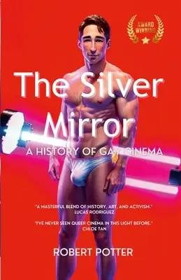Stříbrné zrcadlo: Dějiny gay kinematografie, - The Silver Mirror: A History of Gay Cinema,