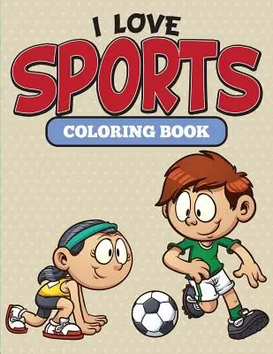 Miluji sport Omalovánky - I Love Sports Coloring Book