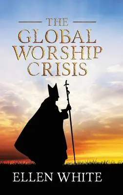 Celosvětová krize bohoslužby - The Global Worship Crisis