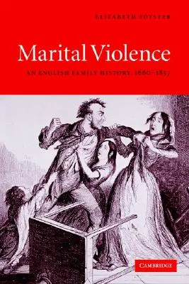 Manželské násilí: An English Family History, 1660-1857 - Marital Violence: An English Family History, 1660-1857