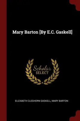 Mary Bartonová [Autor: E. C. Gaskellová] - Mary Barton [By E.C. Gaskell]