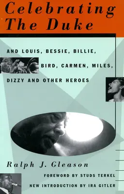 Oslava vévody: A Louis, Bessie, Billie, Bird, Carmen, Miles, Dizzy a další hrdinové - Celebrating the Duke: And Louis, Bessie, Billie, Bird, Carmen, Miles, Dizzy and Other Heroes