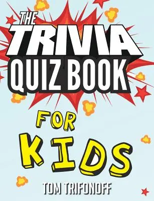 Kniha kvízů pro děti - The Trivia Quiz Book for Kids