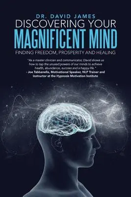 Objevování své velkolepé mysli: Vyzkoušejte si, jak se vám daří: najít svobodu, prosperitu a uzdravení. - Discovering Your Magnificent Mind: Finding Freedom, Prosperity and Healing