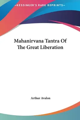 Mahánirvána tantra velkého osvobození - Mahanirvana Tantra Of The Great Liberation