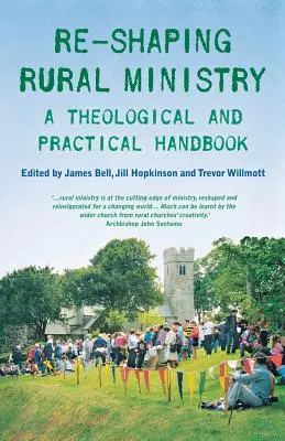 Re-Shaping Rural Ministry (Přetváření služby na venkově): Teologická a praktická příručka - Re-Shaping Rural Ministry: A Theological and Practical Handbook