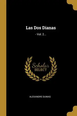 Las Dos Dianas: - 2. díl... - Las Dos Dianas: - Vol. 2...