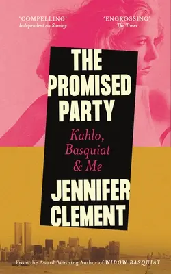 Zaslíbená strana: Kahlo, Basquiat a já - The Promised Party: Kahlo, Basquiat and Me