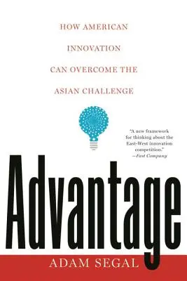 Výhoda: Jak mohou americké inovace překonat asijskou výzvu - Advantage: How American Innovation Can Overcome the Asian Challenge