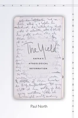 Výnos: Kafkova ateologická reformace - The Yield: Kafka's Atheological Reformation
