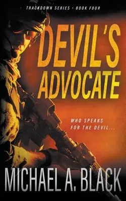 Ďáblův advokát: Vojenský thriller Steva Wolfa - Devil's Advocate: A Steve Wolf Military Thriller