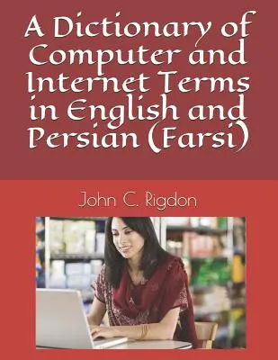Slovník počítačových a internetových termínů v angličtině a perštině (perštině) - A Dictionary of Computer and Internet Terms in English and Persian (Farsi)