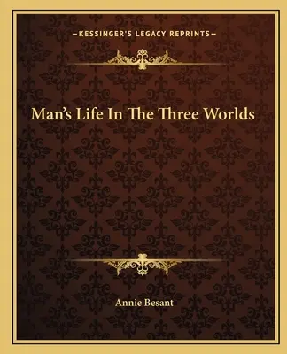 Život člověka ve třech světech - Man's Life In The Three Worlds