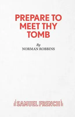 Připrav se na setkání s hrobem tvým - Prepare to Meet Thy Tomb