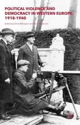 Politické násilí a demokracie v západní Evropě v letech 1918-1940 - Political Violence and Democracy in Western Europe, 1918-1940