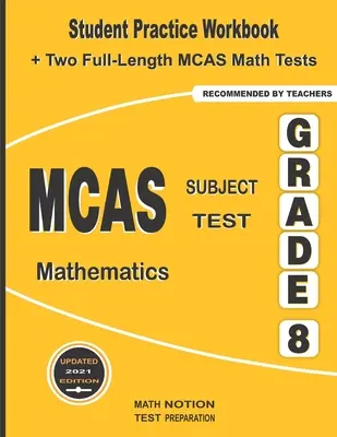 MCAS Subject Test Mathematics Grade 8: Student Practice Workbook + Two Full-Length MCAS Math Tests (cvičebnice pro studenty + dva testy v plné délce). - MCAS Subject Test Mathematics Grade 8: Student Practice Workbook + Two Full-Length MCAS Math Tests
