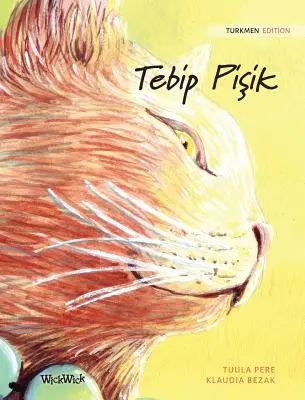 Tebip Pişik: Turkmenské vydání knihy The Healer Cat - Tebip Pişik: Turkmen Edition of The Healer Cat