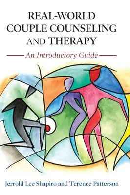 Párové poradenství a terapie v reálném světě: Úvodní průvodce - Real-World Couple Counseling and Therapy: An Introductory Guide