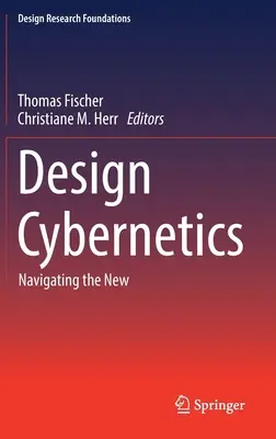 Design Cybernetics: Vycházejíce z nové kybernetiky - Design Cybernetics: Navigating the New