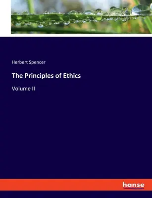 Zásady etiky: II. díl - The Principles of Ethics: Volume II