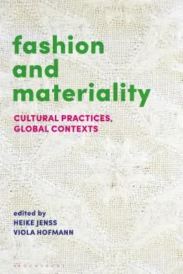Móda a materialita: Kulturní praktiky v globálních souvislostech - Fashion and Materiality: Cultural Practices in Global Contexts