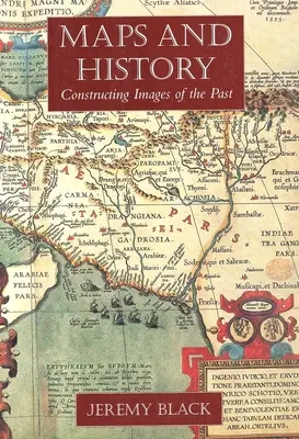 Mapy a historie: Konstruování obrazů minulosti - Maps and History: Constructing Images of the Past