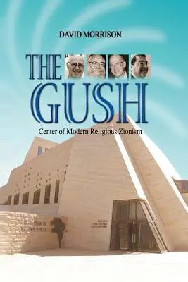 The Gush (Vlnění): Centrum moderního náboženského sionismu - The Gush: Center of Modern Religious Zionism