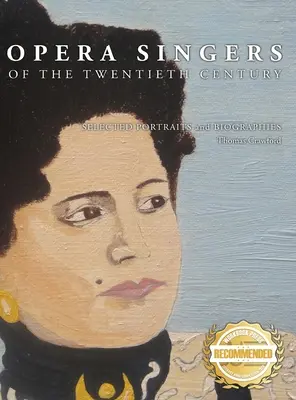 Operní pěvci dvacátého století: Vybrané portréty a životopisy - Opera Singers of the Twentieth Century: Selected Portraits and Biographies