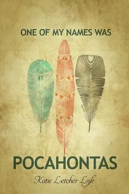 Jedno z mých jmen bylo Pocahontas - One of My Names Was Pocahontas
