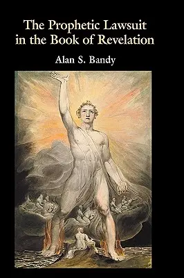 Prorocká žaloba v knize Zjevení Janovo - The Prophetic Lawsuit in the Book of Revelation