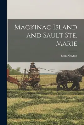 Ostrov Mackinac a Sault Ste. Marie - Mackinac Island and Sault Ste. Marie