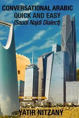 Hovorová arabština snadno a rychle: saúdský dialekt Najdi - Conversational Arabic Quick and Easy: Saudi Najdi Dialect
