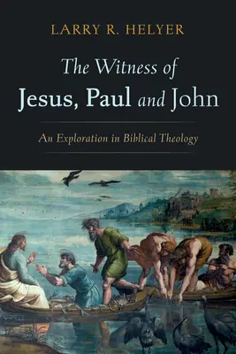 Svědectví Ježíše, Pavla a Jana - The Witness of Jesus, Paul and John