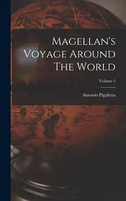 Magellanova cesta kolem světa; 2. díl - Magellan's Voyage Around The World; Volume 2