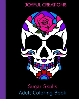 Omalovánky pro dospělé s cukrovými lebkami - Sugar Skulls Adult Coloring Book