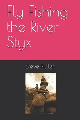 Muškaření na řece Styx - Fly Fishing the River Styx