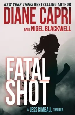 Osudový výstřel: Strhující thriller o Jessi Kimballovi - Fatal Shot: A Gripping Jess Kimball Thriller