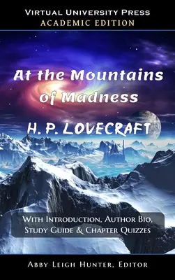 Na horách šílenství (Akademické vydání: S úvodem, životopisem autora, průvodcem studiem a kvízy ke kapitolám. - At the Mountains of Madness (Academic Edition: With Introduction, Author Bio, Study Guide & Chapter Quizzes