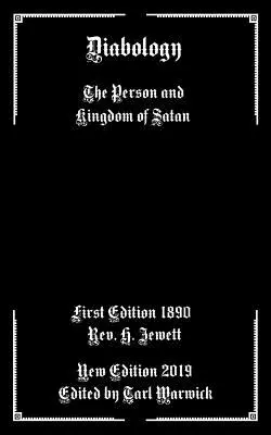 Diabologie: Dějiny Satanovy: osoba a království Satanovo - Diabology: The Person and Kingdom of Satan