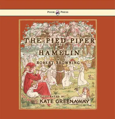 Krysař z Hamelinu - Ilustrovala Kate Greenawayová - The Pied Piper of Hamelin - Illustrated by Kate Greenaway