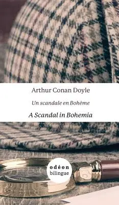 Skandál v Čechách / Un scandale en Bohme: Anglicko-francouzský překlad vedle sebe - A Scandal in Bohemia / Un scandale en Bohme: English-French Side-by-Side