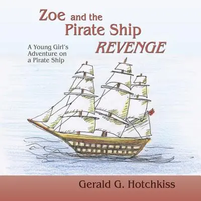 Zoe a pomsta na pirátské lodi - Zoe and the Pirate Ship Revenge