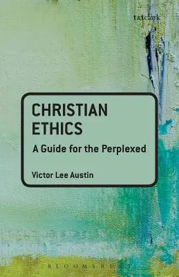 Křesťanská etika: Průvodce pro zmatené - Christian Ethics: A Guide for the Perplexed