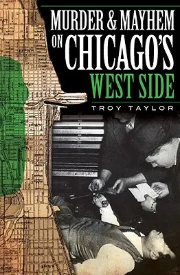 Vraždy a chaos v západní části Chicaga - Murder and Mayhem on Chicago's West Side