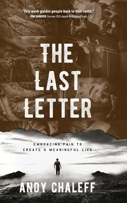 Poslední dopis: Přijmout bolest a vytvořit smysluplný život - The Last Letter: Embracing Pain to Create a Meaningful Life