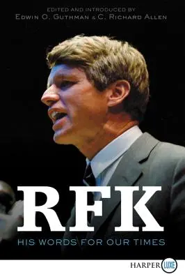 Rfk: Jeho slova pro naši dobu - Rfk: His Words for Our Times